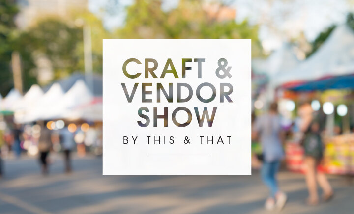 Craft &amp; Vendor Show By This &amp; That (Fall)