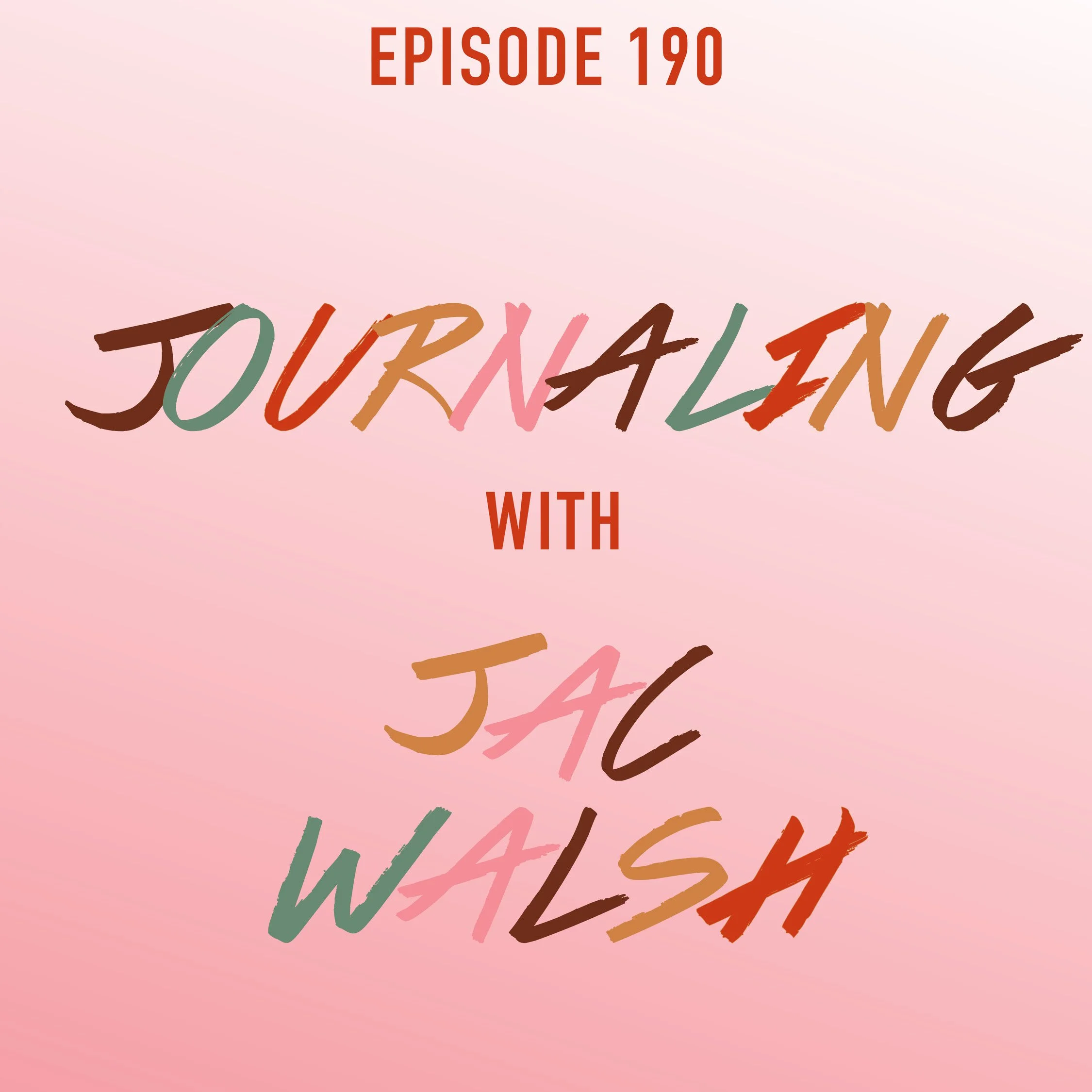 190 - Journaling with Jac Walsh