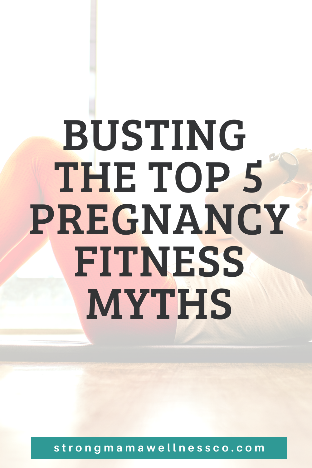 Busting the Top 5 Pregnancy Fitness Myths — Strong Mama Wellness