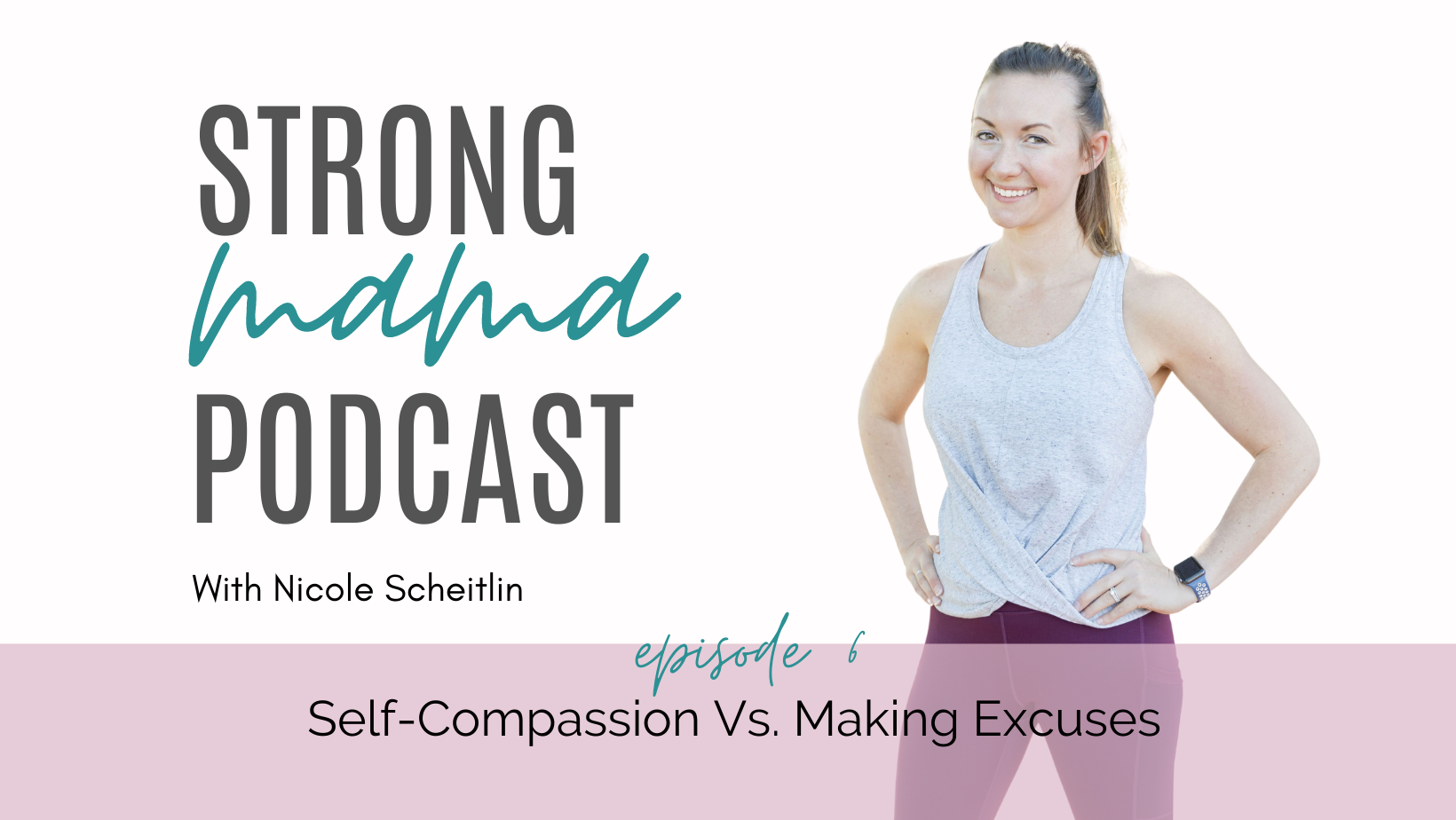 Self-Compassion Vs. Making Excuses in Pregnancy and Postpartum