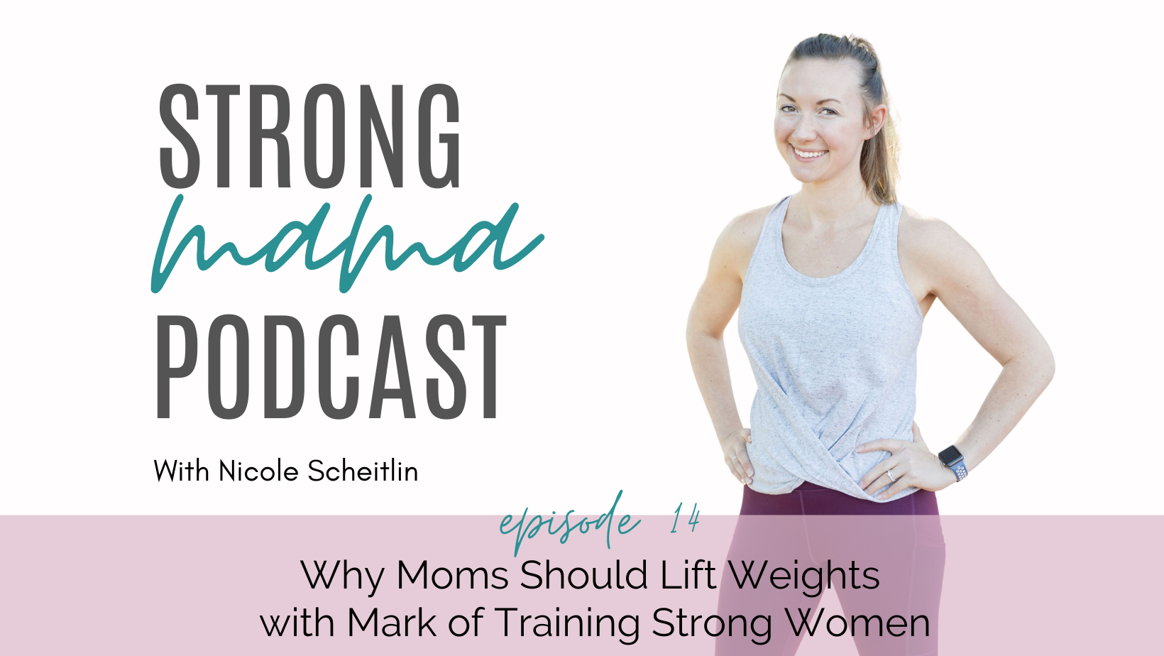 Why Moms Should Lift Weights with Mark Breedon of Training Strong Women