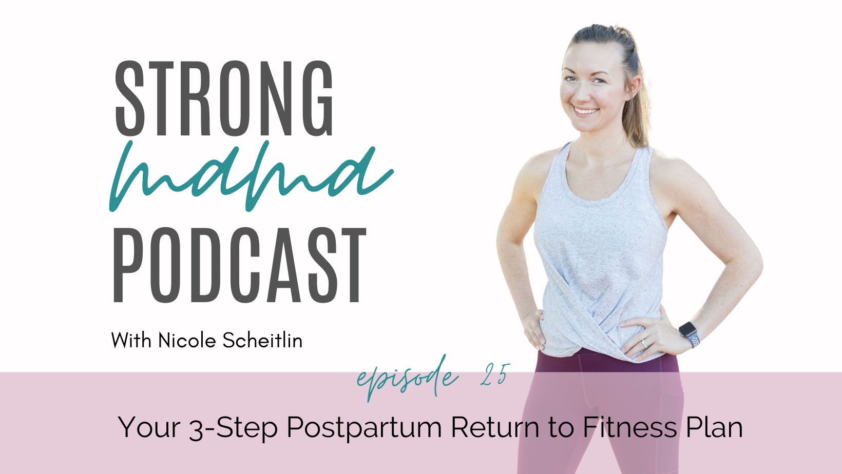 Your 3-Step Postpartum Return to Fitness Plan — Strong Mama Wellness