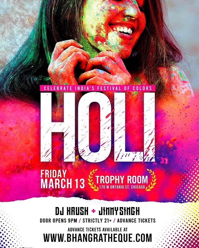 You are invited to our annual Holi celebration! Mark your calendars for Friday, March 13 as we celebrate the festival of colors at Chicago's hottest venue Trophy Room. We are expecting a sold-out night, so please buy your early bird tickets before th