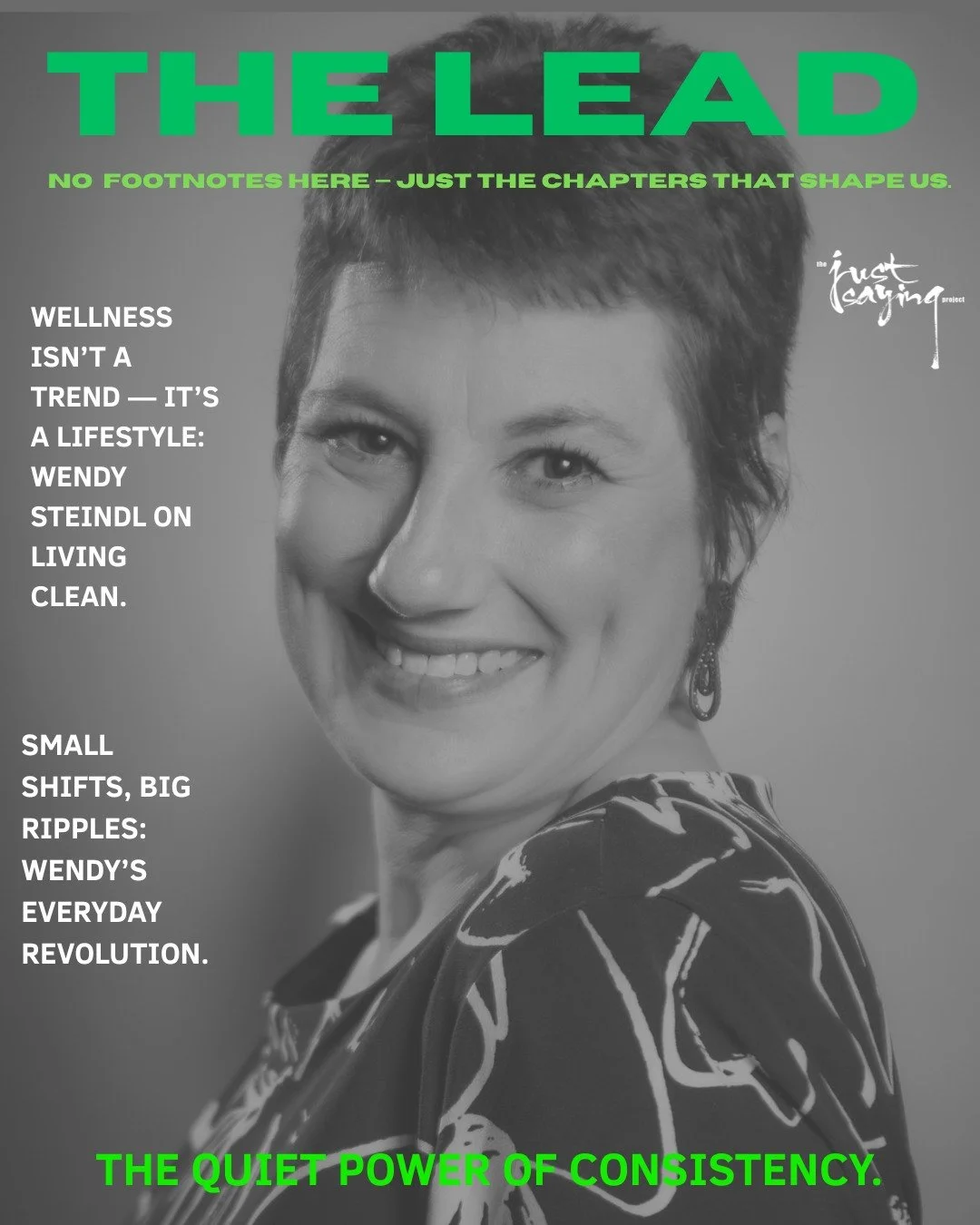 📗 The Lead
✨ No footnotes here &mdash; just the chapters that shape us.

Wendy Steindl didn&rsquo;t set out to be a changemaker &mdash; she simply wanted to live in a way that felt good, clean, and kind.

From starting Healthy Clean and Green  to ch