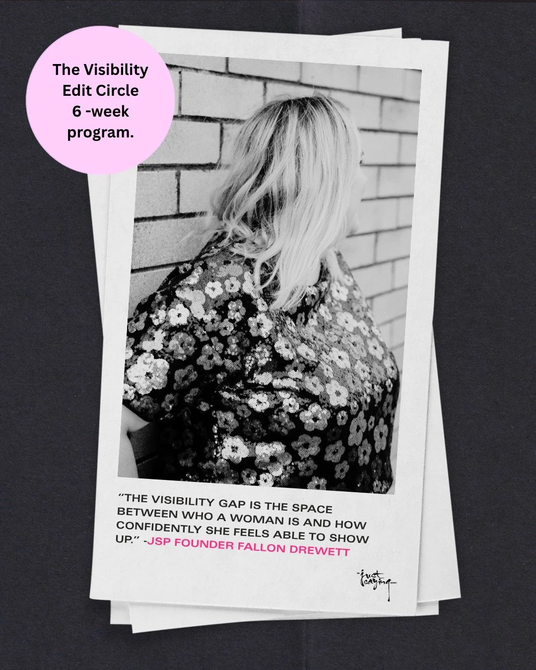 JSP&rsquo;s first ever 6-week program is here.

Eek.

We are making ourselves a little more visible, which feels very on brand and also mildly terrifying.

Introducing The Visibility Edit Circle, a small, story-driven and research-informed circle for