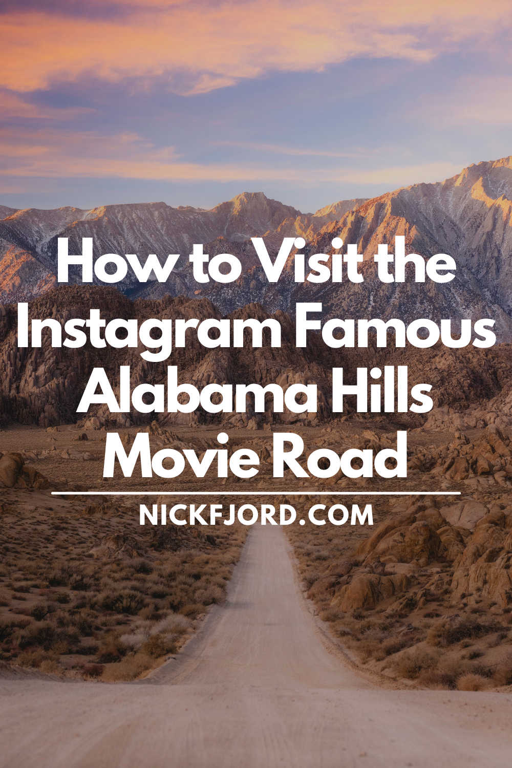 How to Visit the Instagram Famous Alabama Hills Movie Road