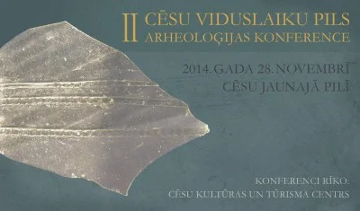 II Cēsu Viduslaiku pils arheoloģijas konference