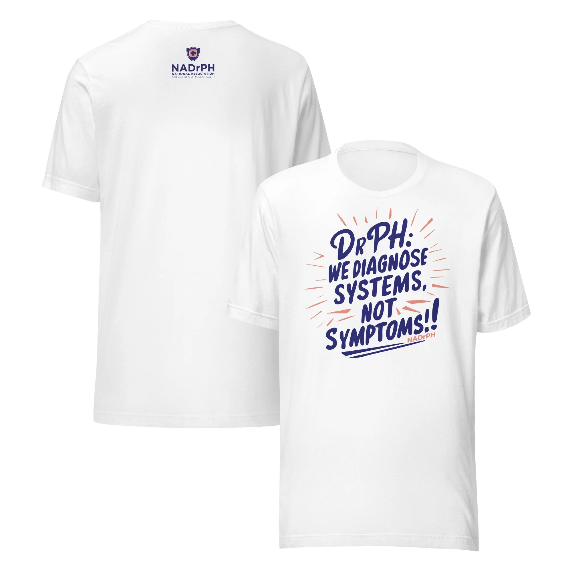 We Diagnose Systems, Not Symptoms T-Shirt