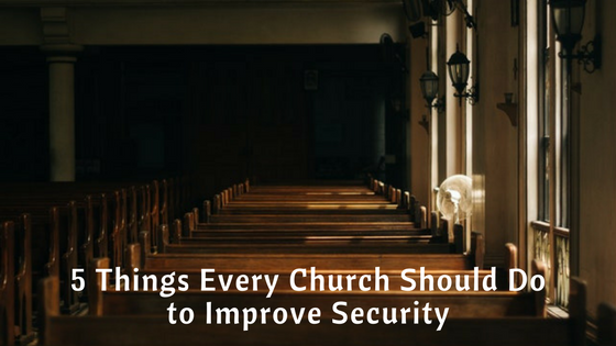 5 Things Every Church Should Do To Improve Security