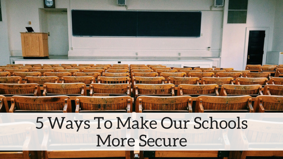 5 Ways to Make Our Schools More Secure