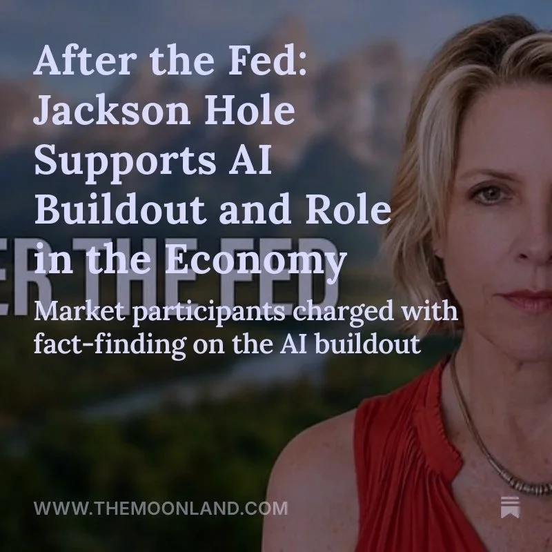 After the Fed: Parsing Jackson Hole on AI, Inflation and Unknowns  