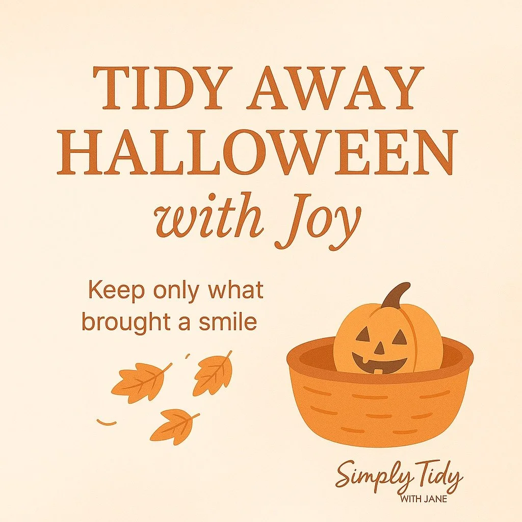 Autumn Tidy: Decorations &amp; Dress-Up

Now that Halloween has passed, take a few minutes to sort through what you used &mdash; and what you didn&rsquo;t.

Let go of anything that didn&rsquo;t make you smile this year, and pass on decorations or cos