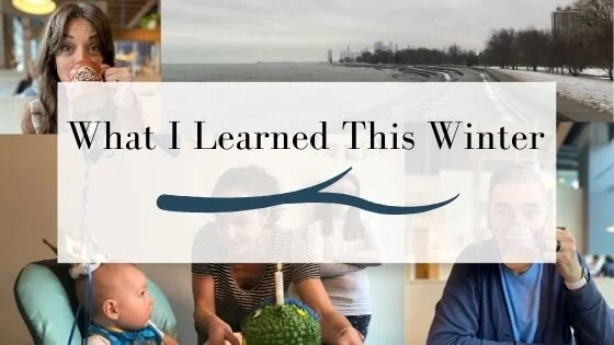What I Learned This Winter (+ a few other thoughts) 
