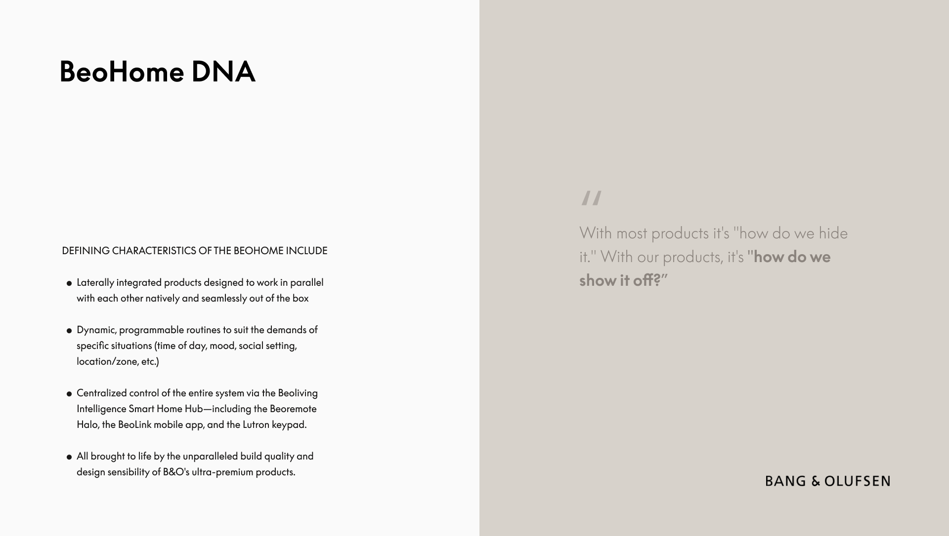 Promoting Bang & Olufsen’s new smart home integration offering on behalf of their domestic dealer network in major markets across the continental United States.