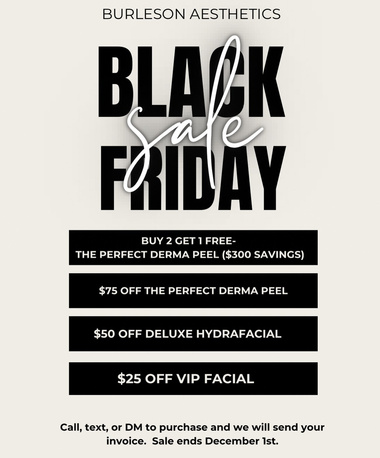 Black Friday starts NOW at Burleson Aesthetics! 🤍
November 27th- December 1 only.

Our most popular treatments &mdash; Deluxe Hydrafacial and our VIP Facial &mdash; are on sale, plus huge savings on The Perfect Derma Peel.

All deals can be used any