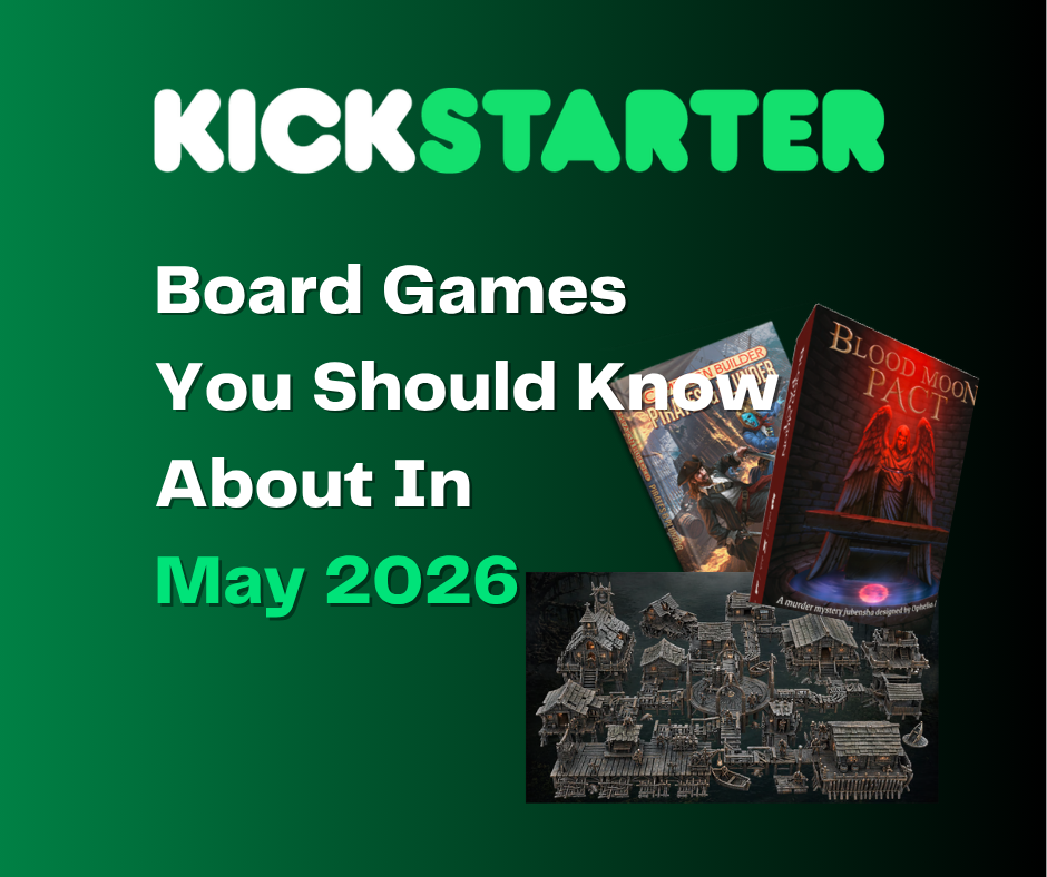 Kickstarter Games You Should Know About May 2026