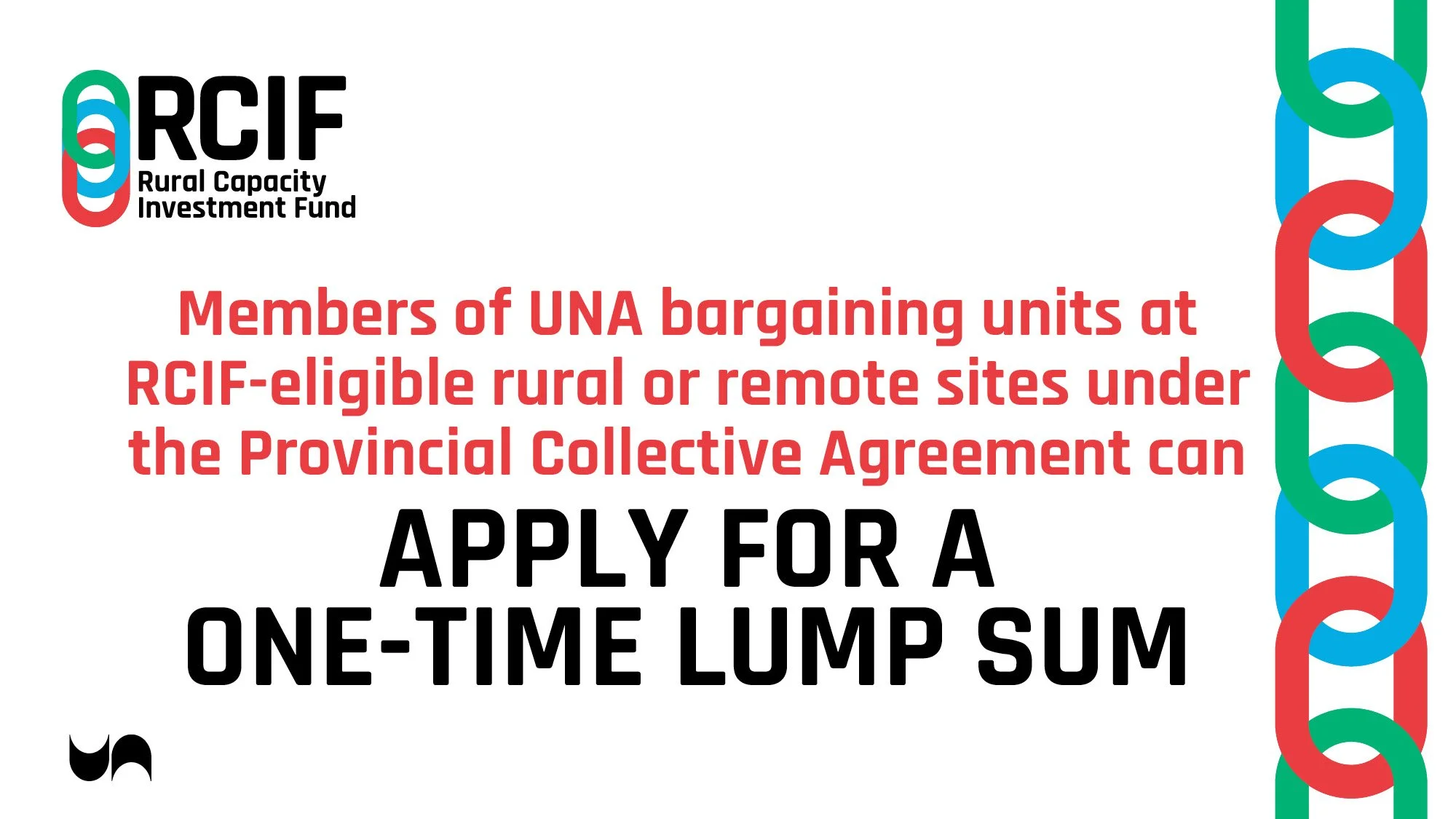 Members of the UNA bargaining units at RCIF eligible rural or remote sites under Provincial Collective Agreement can apply for one-time lump sum payment