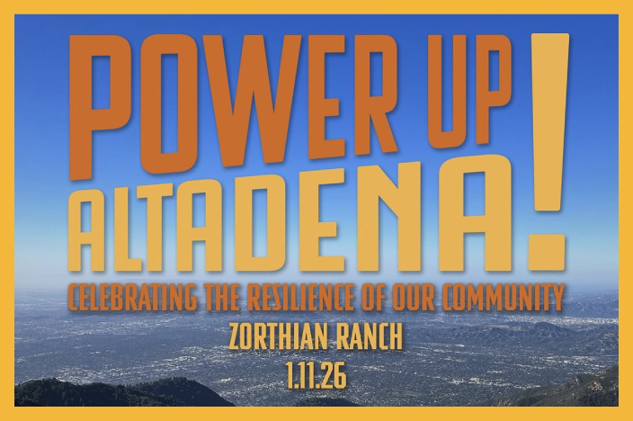 Power Up Altadena!, Sunday, January 11th, 12 pm - 5 pm