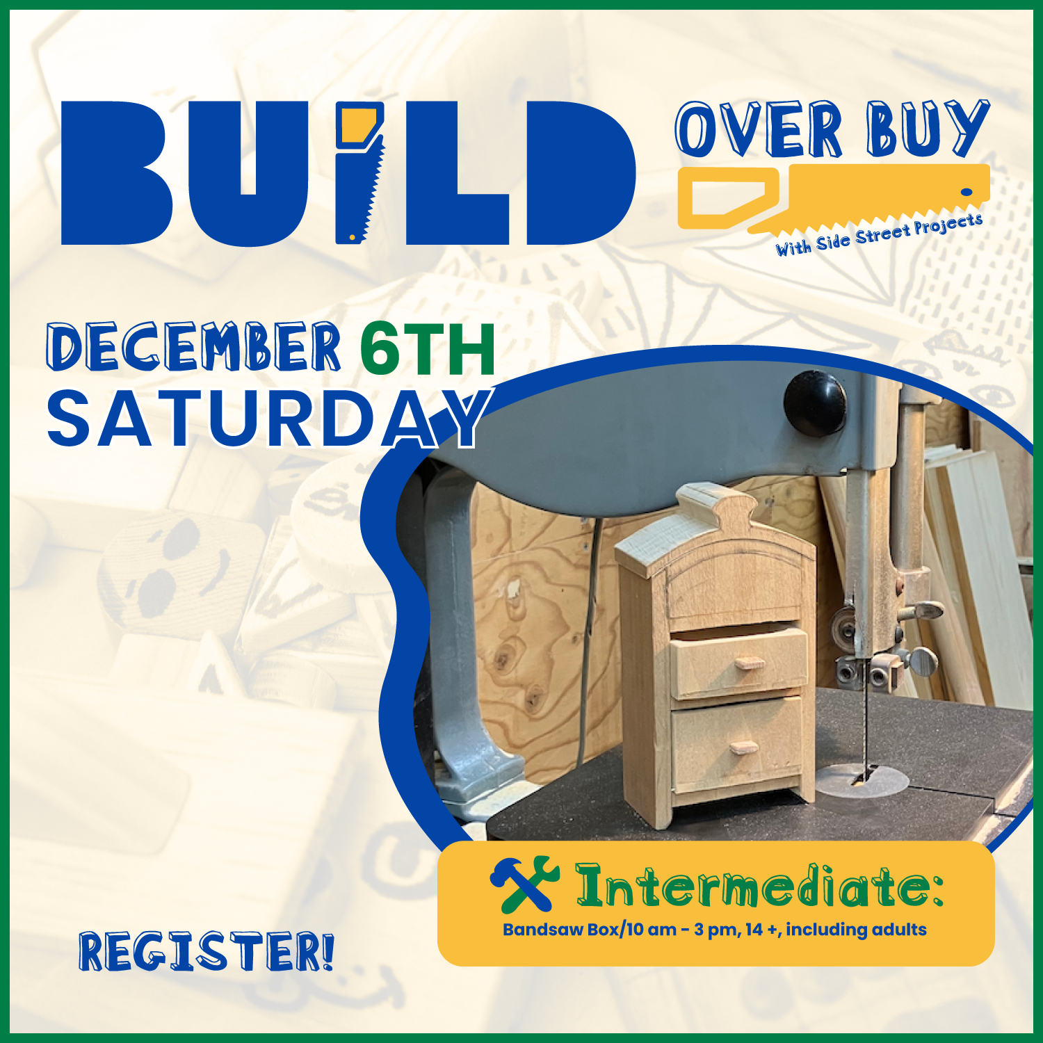 Build Over Buy: Bandsaw Box (Intermediate, 14+, including adults), Saturday, December 6th | 10 am - 3 pm