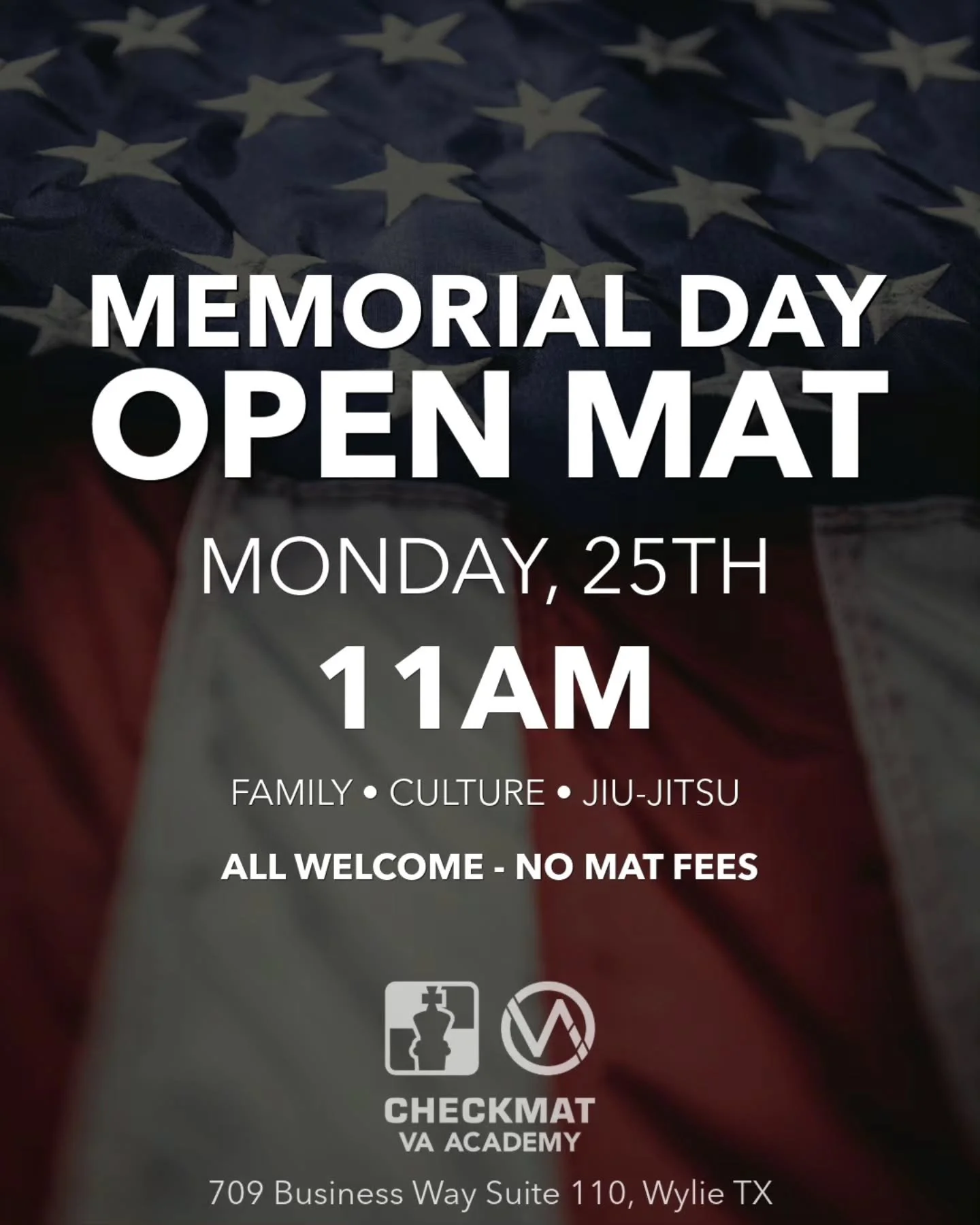 Memorial Day Open Mat 🇺🇸

Monday, 25th &bull; 11AM
All welcome &bull; No mat fees

All regular classes will be cancelled for the day in observance of the Memorial Day holiday.

Family &bull; Culture &bull; Jiu-Jitsu

Checkmat / VA Academy
Wylie, Te