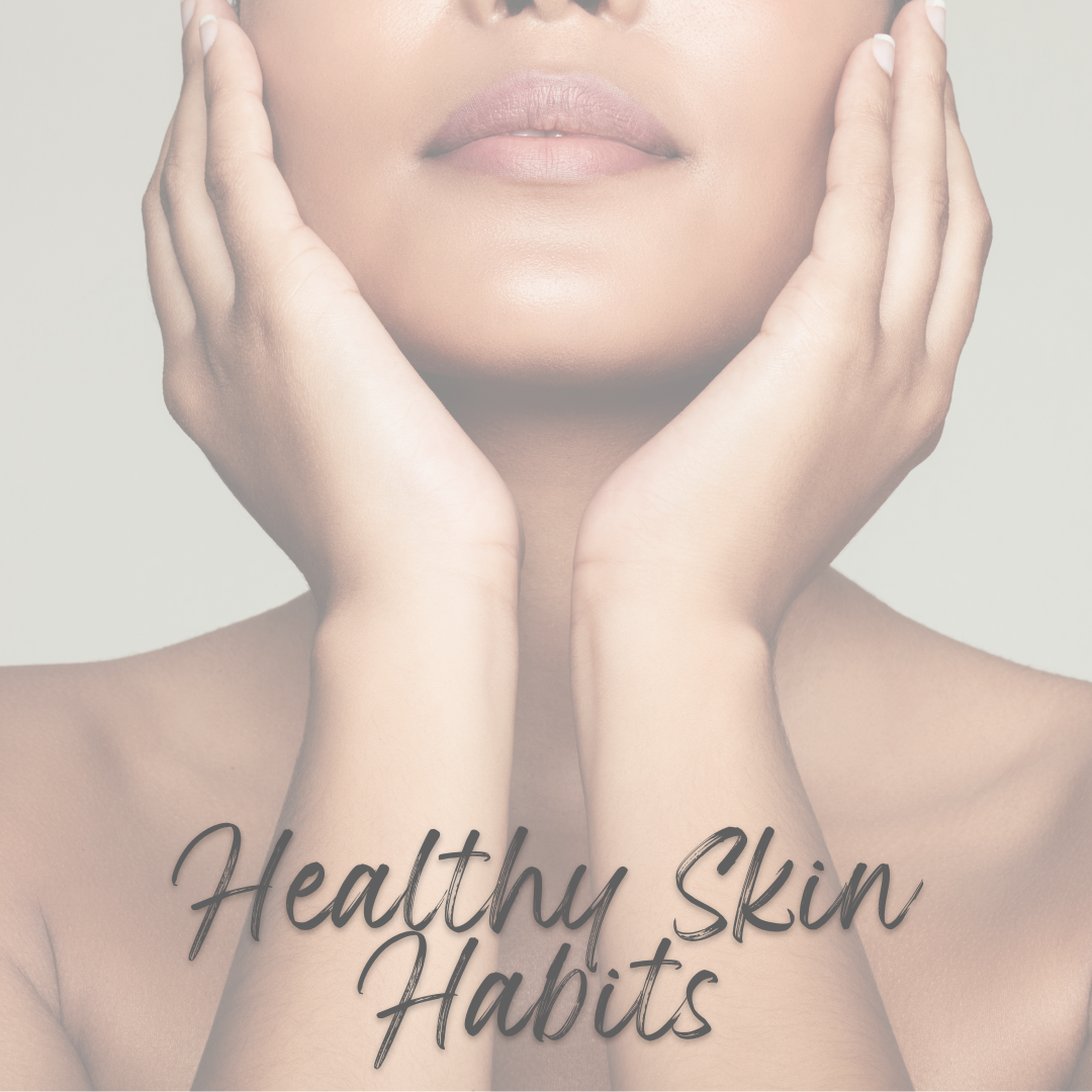 5 Habits For Healthy Skin