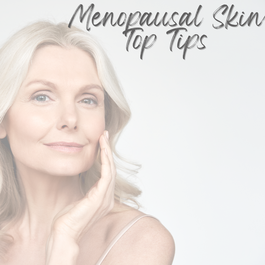 Our Top Skincare Tips For Menopausal Skin