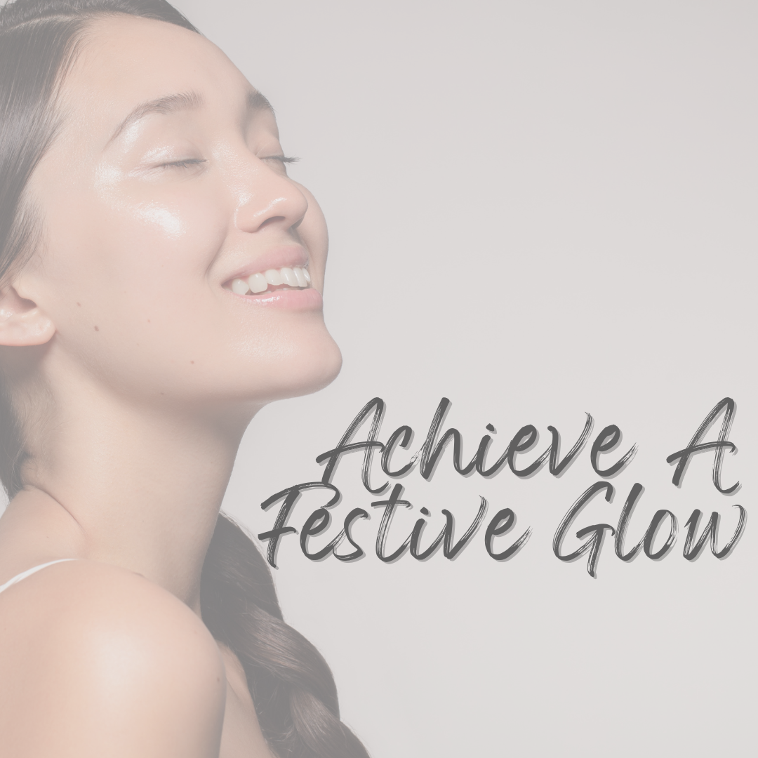 How To Achieve Your Festive Season Glow