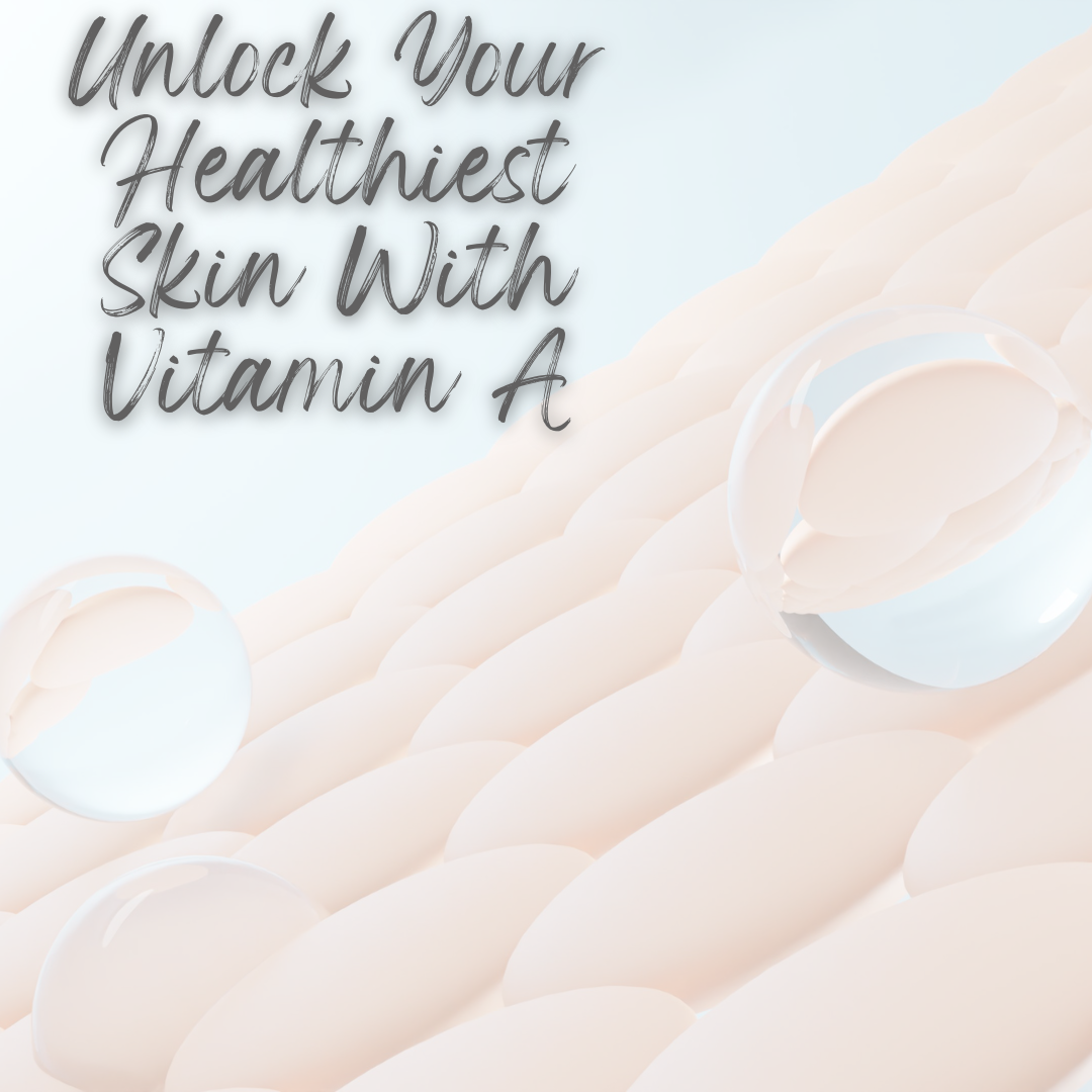 Why Vitamin A Is The Most Important Ingredient In Skincare