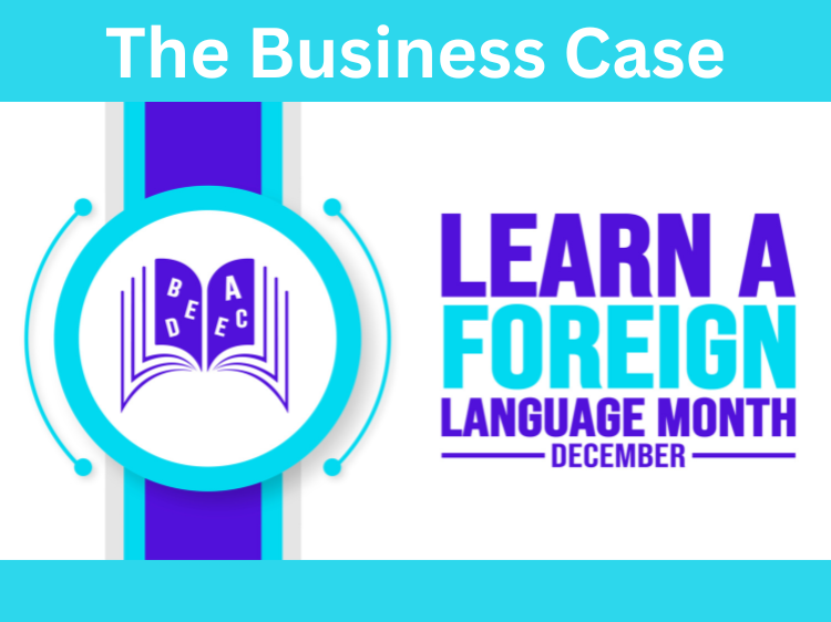 December is Learn a Foreign Language Month: The Business Case