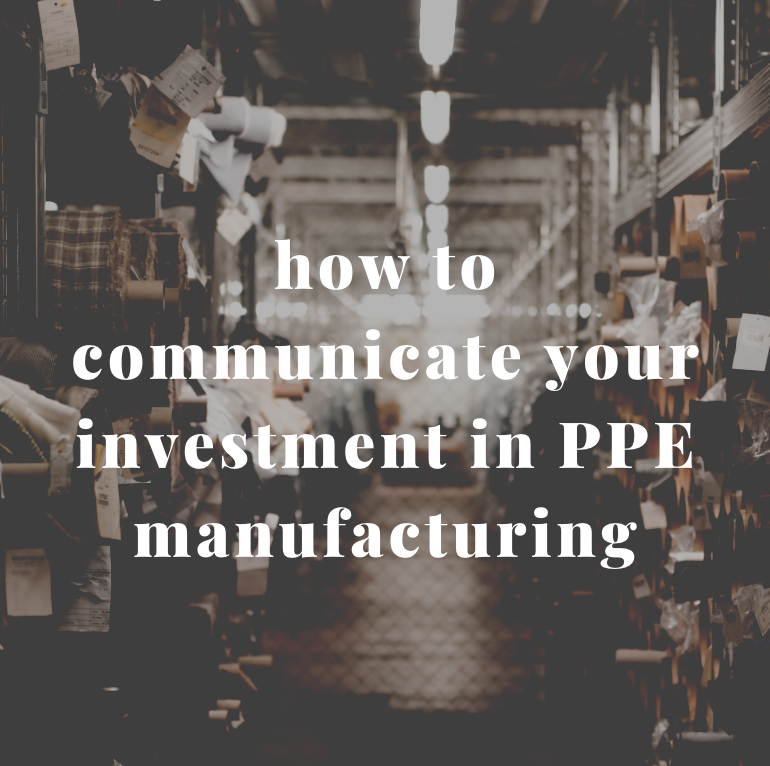 communicating your investment in PPE manufacturing