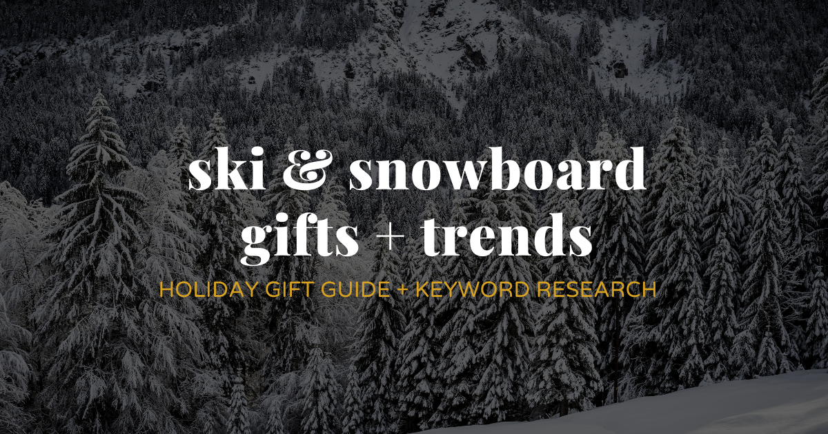 Ski &amp; snowboard gift guide &amp; trends