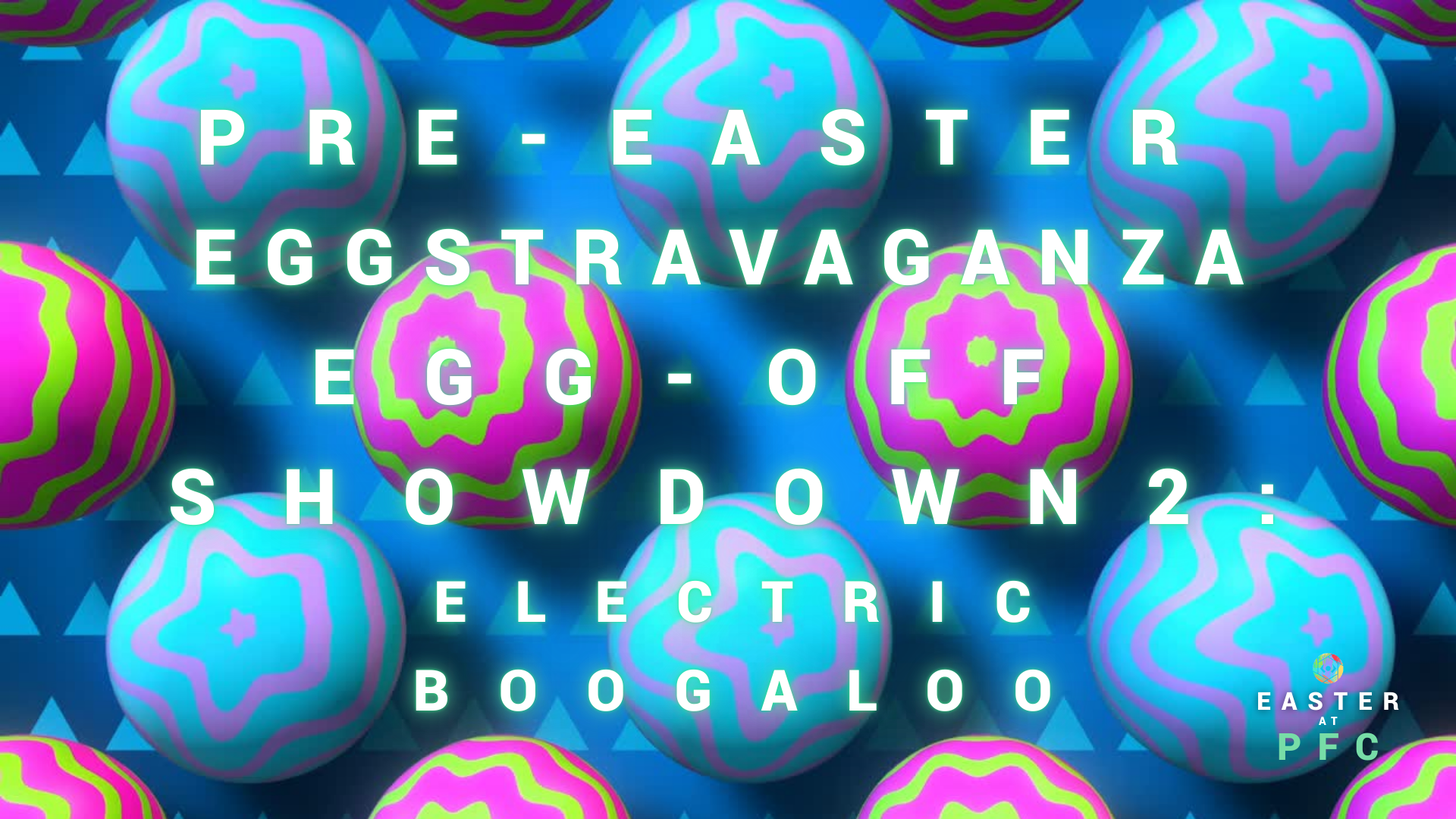 Pre-Easter Eggstravaganza Egg-Off Showdown 2 - Electric Boogaloo