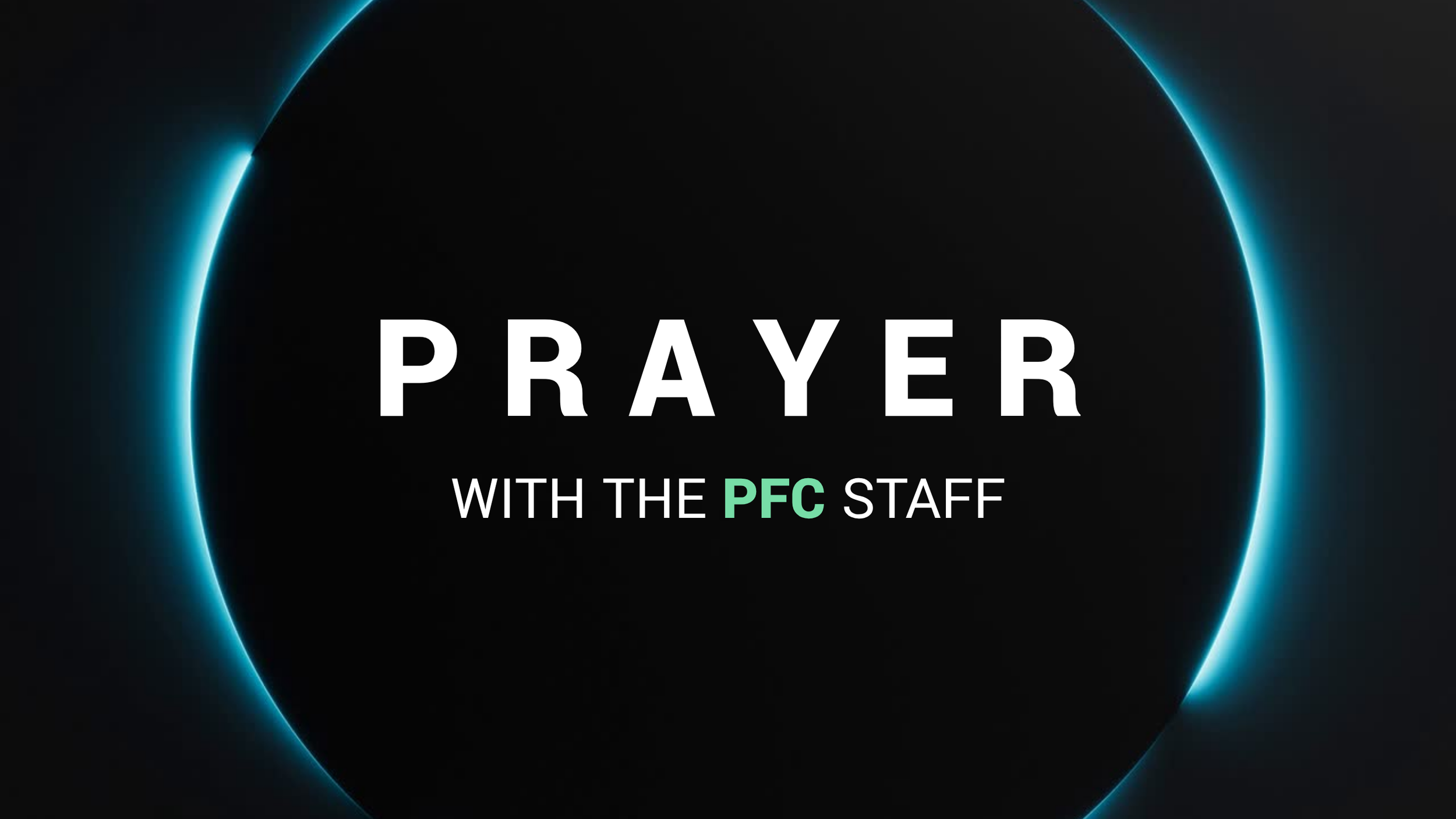 Prayer with the PFC Staff