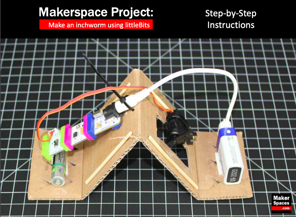 From makerspaces.com, here are instructions to “make an inchworm using littleBits”.