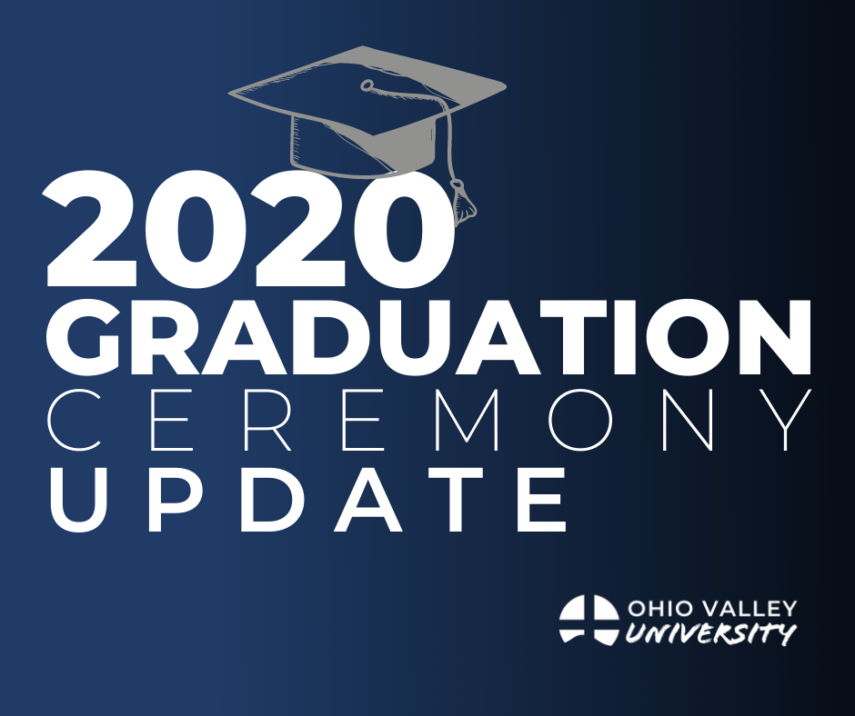Ohio Valley University 2020 Graduation UPDATE