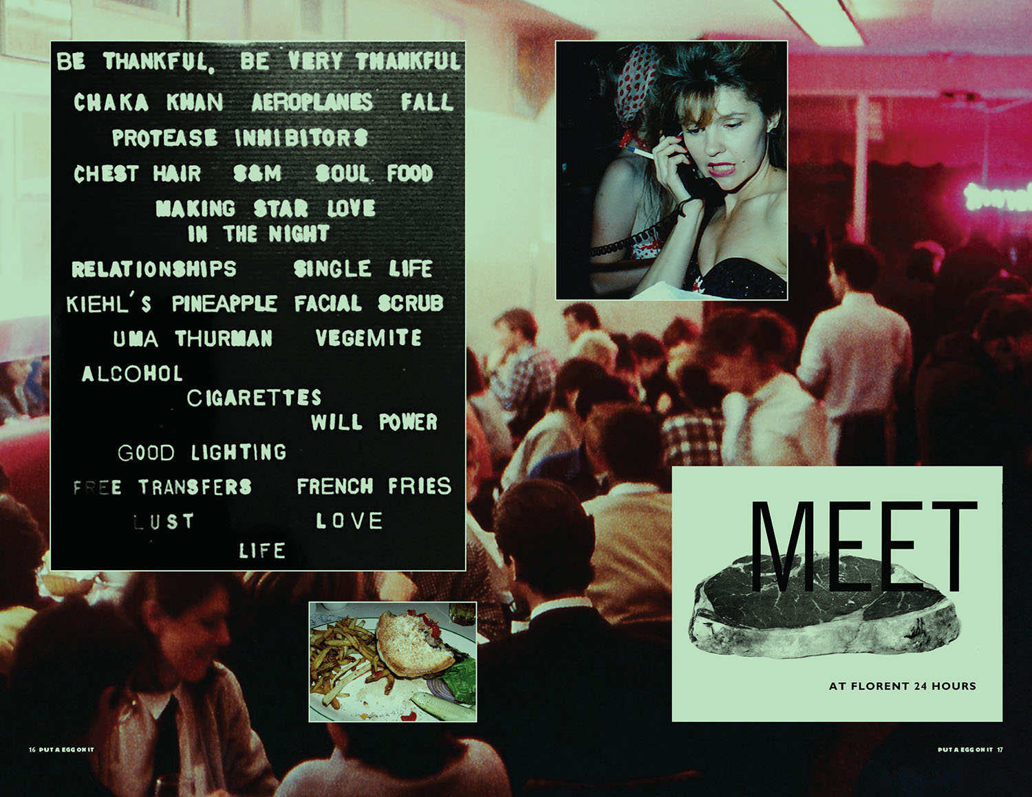  A photo history of Florent, legendary 24-hour eatery in Manhattan’s meat packing district, in Put A Egg On It #13. 