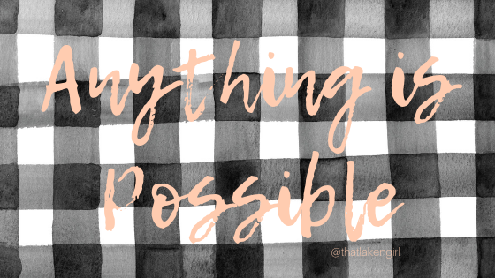 anything is possible.png
