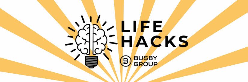 Busby Group Life Hacks 