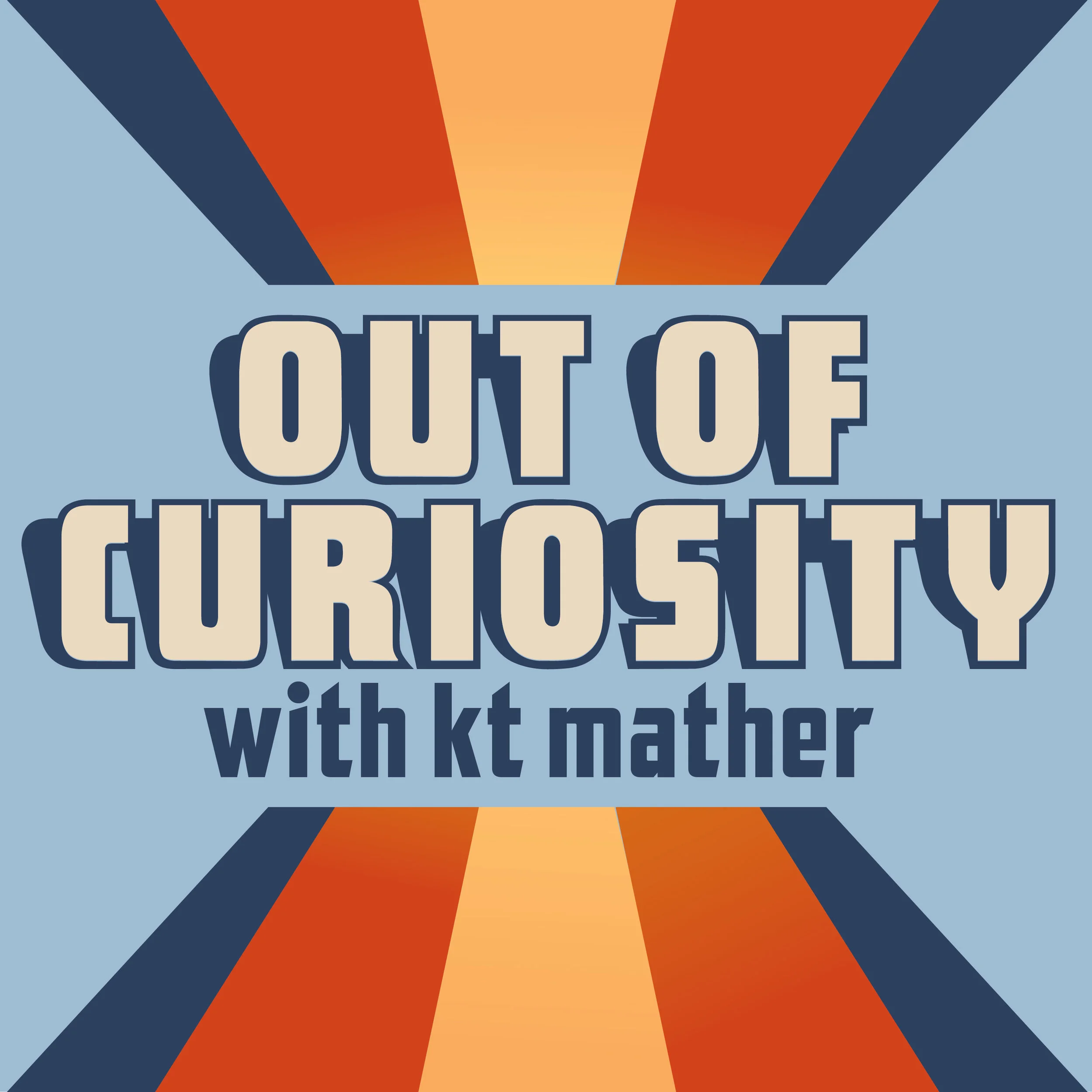 Introducing Out of Curiosity with kt mather