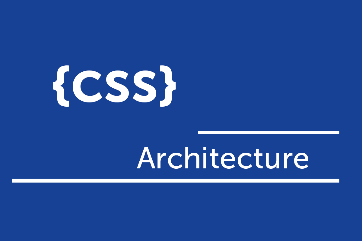 CSS, architecture and best practices