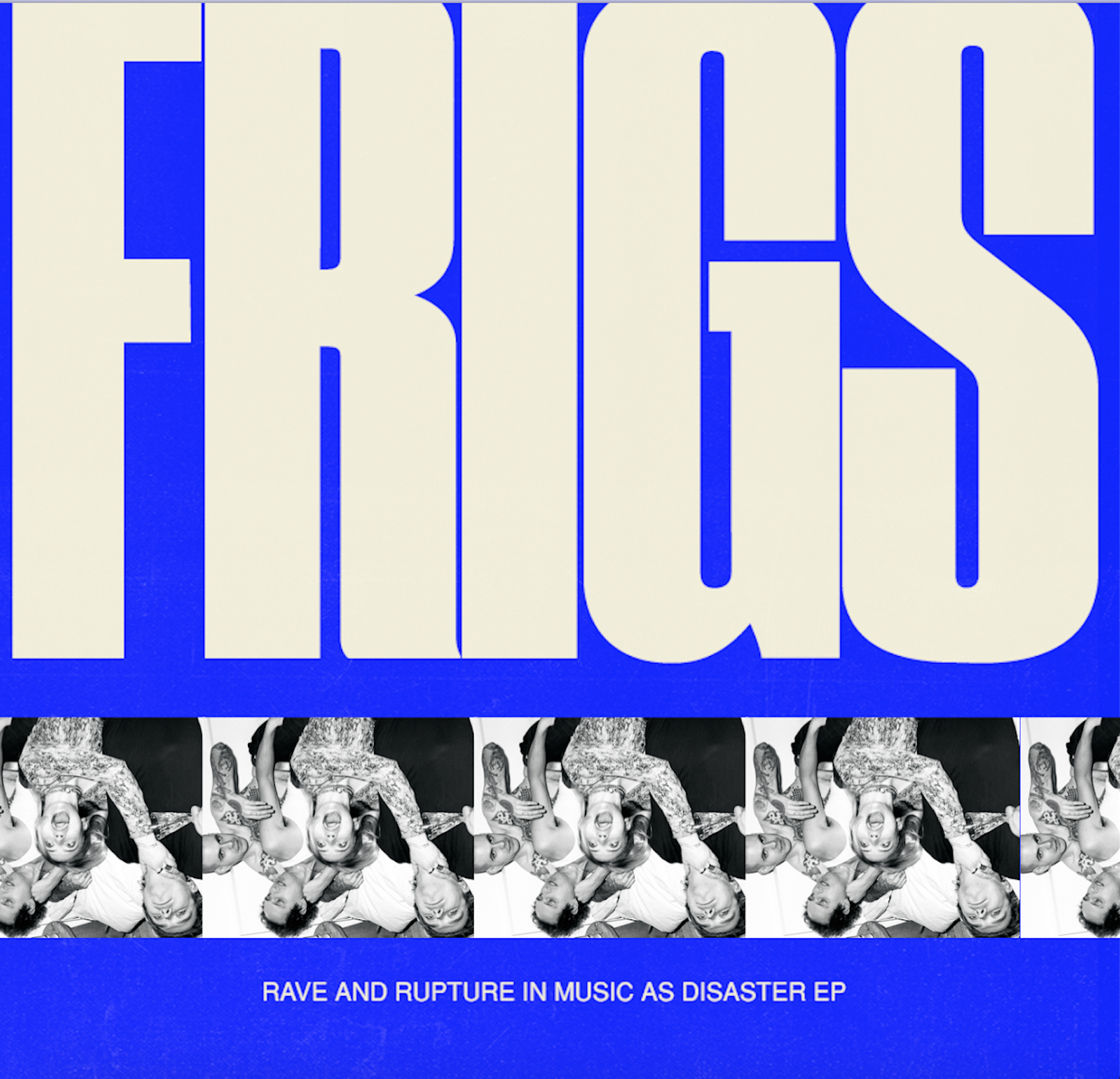 FRIGS Preview "Rave and Rupture in Music as Disaster EP"