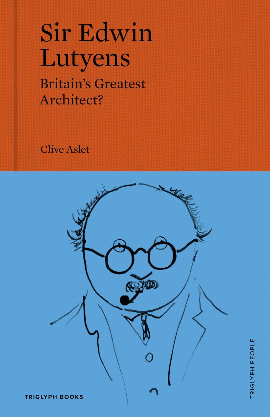Sir Edwin Lutyens: Britain's Greatest Architect (cover)