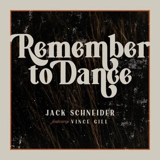 Remember To Dance (feat. Vince Gill)-Jack Schneider