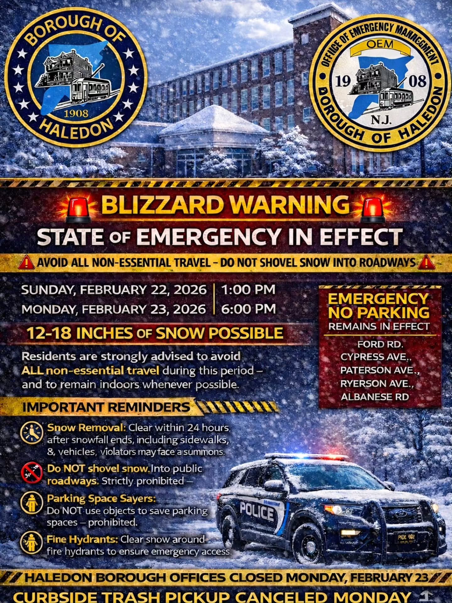 🚨 BLIZZARD WARNING &ndash; STATE OF EMERGENCY IN EFFECT 🚨

🗓 Sunday, Feb. 22 | 1:00 PM
➡️ Monday, Feb. 23 | 6:00 PM

❄️ 12&ndash;18 inches of snow possible

⚠️ Avoid ALL non-essential travel

❌ Do NOT shovel snow into roadways

🐾 Keep pets indoor
