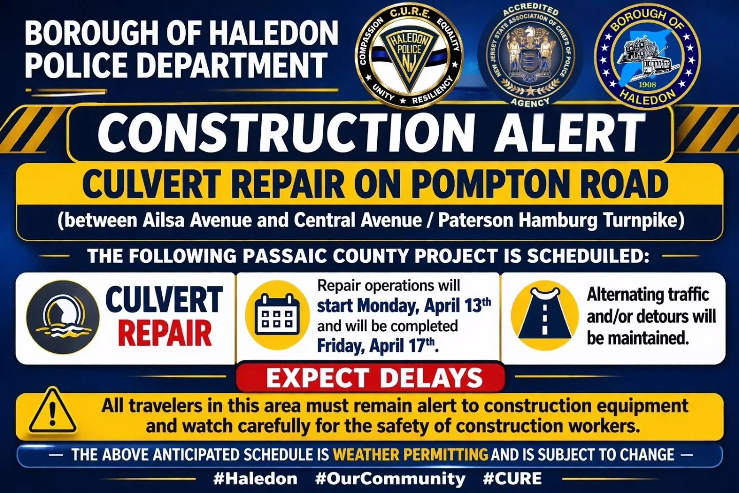 Traffic Advisory:

Construction Alert

The Haledon Police Department advises residents and motorists that culvert repair operations on Pompton Road, between Ailsa Avenue and Central Avenue / Hamburg Turnpike, are scheduled to begin on Monday, April 1