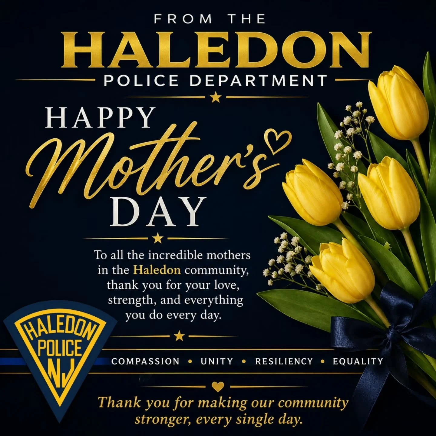 🌷💛 Happy Mother&rsquo;s Day from the Haledon Police Department 💛🌷

On this beautiful day, we celebrate all of the incredible mothers, grandmothers, stepmothers, and mother figures throughout the Haledon community! 

In difficult moments, mothers 