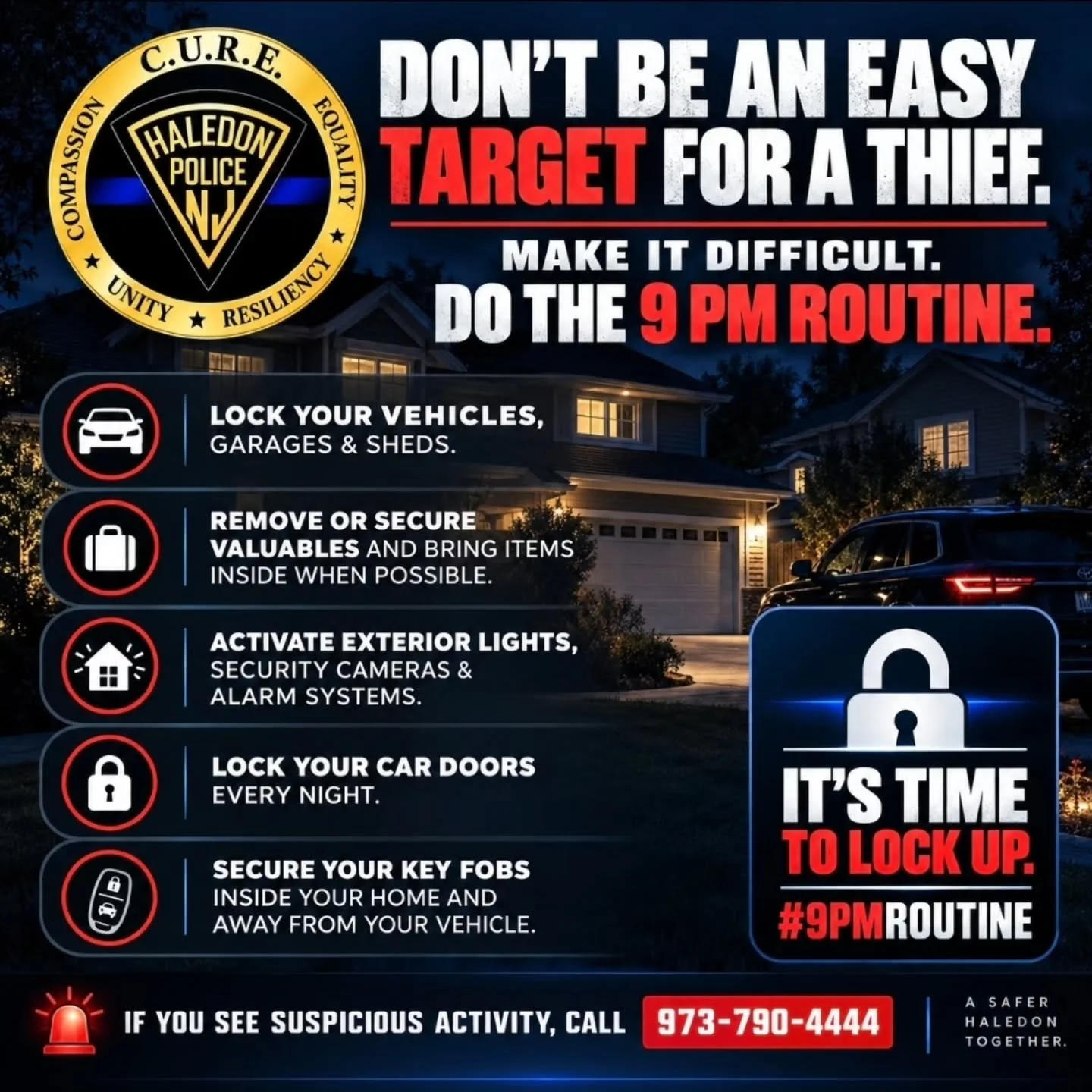 🚔 Attention, Haledon Community! 🚔

Your Haledon Police Department encourages everyone to make the #9PMRoutine part of their nightly routine.

Before calling it a night:

🔒 Lock your vehicle doors, garages, sheds, doors, and windows.

🎒 Remove val