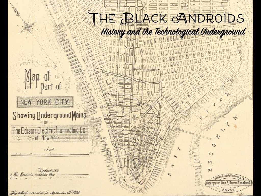 The Black Androids: History and the Technological Underground