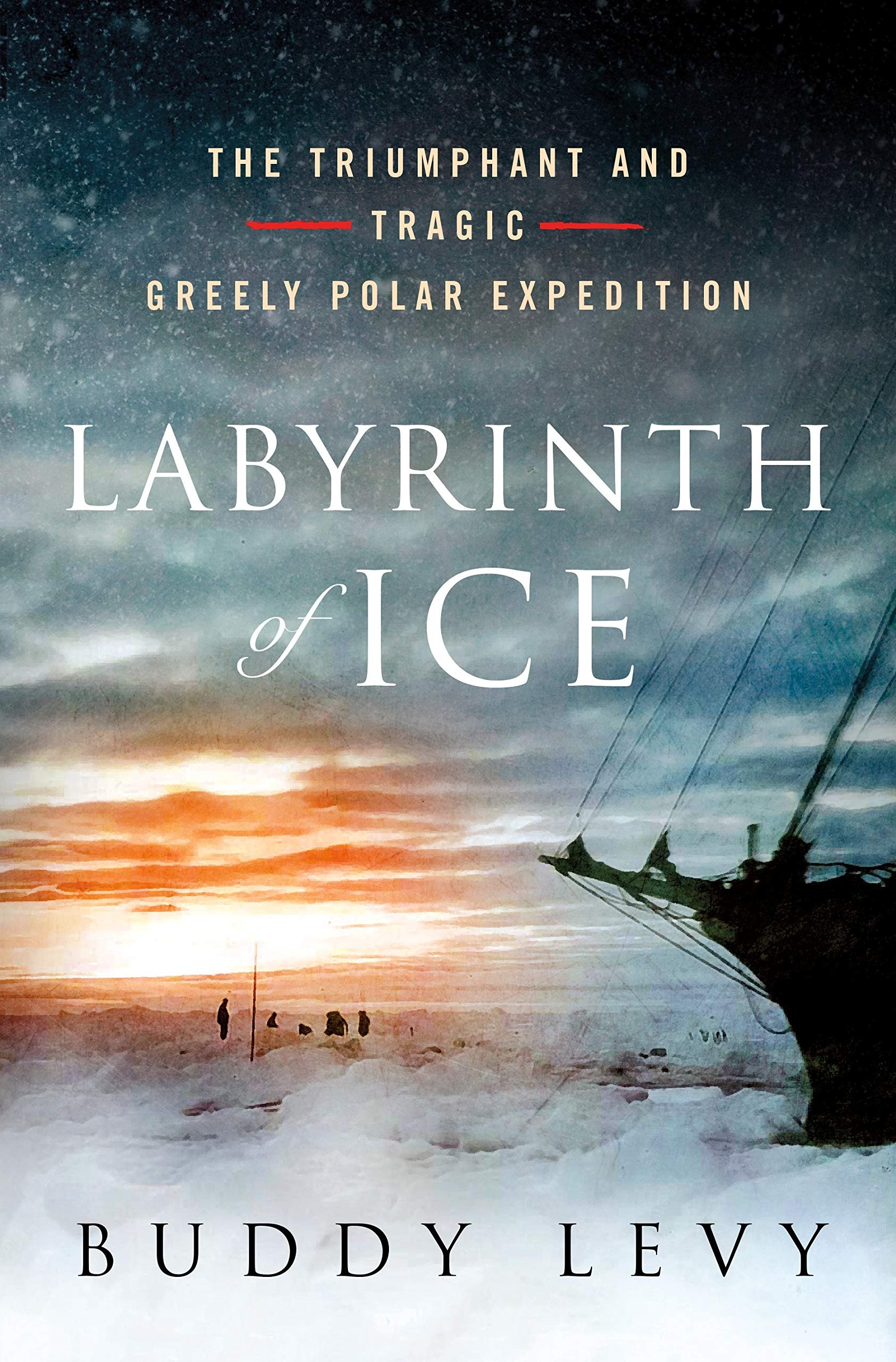 Labyrinth of Ice by Buddy Levy