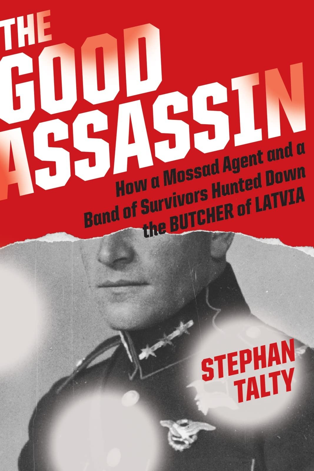 The Good Assassin by Stephan Talty